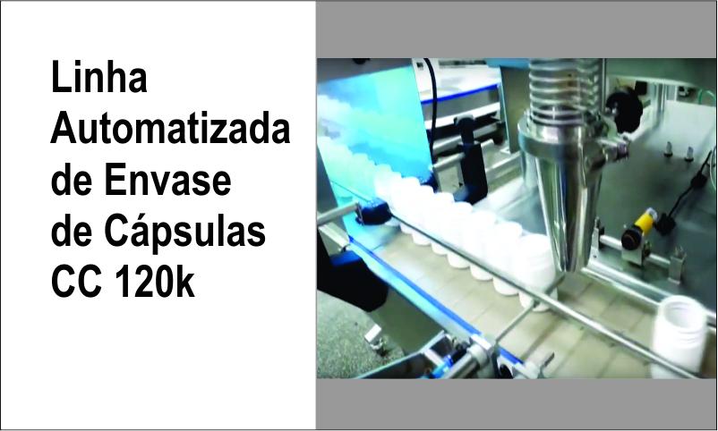 LINHA AUTOMATIZADA DE ENVASE DE CÁPSULAS CC 120K CIA MAQUINAS